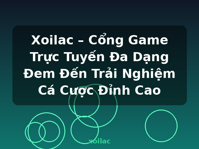 Xoilac – Cổng Game Trực Tuyến Đa Dạng Đem Đến Trải Nghiệm Cá Cược Đỉnh Cao - xoilac